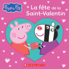 Peppa Pig: La Fête de la Saint-Valentin By Eone, Neville Astley, Mark Baker Cover Image