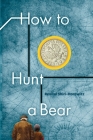 How to Hunt a Bear By Revital Shiri Horowitz, Shlomit Lica (Editor), Avner Haberfeld (Designed by) Cover Image