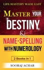 Master Your DESTINY And NAME-SPELLING With Numerology: 