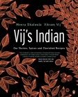 Vij's Indian: Our Stories, Spices and Cherished Recipes: A Cookbook By Meeru Dhalwala, Vikram Vij Cover Image