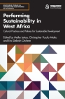 Performing Sustainability in West Africa: Cultural Practices and Policies for Sustainable Development (Routledge Studies in Culture and Sustainable Development) Cover Image