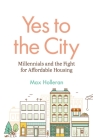 Yes to the City: Millennials and the Fight for Affordable Housing Cover Image