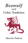 Beowulf and the Celtic Tradition By Martin Puhvel Cover Image