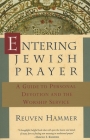 Entering Jewish Prayer: A Guide to Personal Devotion and the Worship Service By Reuven Hammer Cover Image