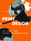 Print Design: The Latest from Germany Switzerland Austria  Cover Image