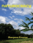 Naturocracy By Shaupaun Koumar Cover Image