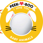 Peek-A-Boo, I Love You! Baby Animals By Natalie Marshall (Illustrator) Cover Image