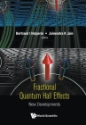 Fractional Quantum Hall Effects: New Developments By Bertrand I. Halperin (Editor), Jainendra K. Jain (Editor) Cover Image