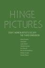 Hinge Pictures: Eight Women Artists Occupy the Third Dimension By Andrea Andersson (Text by (Art/Photo Books)), Alex Klein (Editor) Cover Image