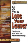 50 Ways to Love Your Leaver: Getting on with Your Life After the Breakup (Rebuilding Books; For Divorce and Beyond) By Dwight Webb Cover Image