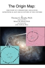 The Origin Map: Discovery of a Prehistoric, Megalithic, Astrophysical Map and Sculpture of the Universe By Thomas G. Brophy Cover Image