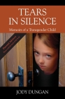 Tears in Silence: Memoirs of a Transgender Child By Jody Dungan Cover Image