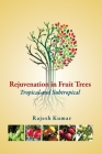 Rejuvenation in Fruit Trees: Tropical and Subtropical Cover Image
