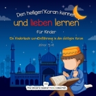 Den heiligen Koran kennen und lieben lernen: Ein Kinderbuch zur Einführung in den Heiligen Koran Cover Image