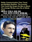 Stellar Communication, Time Travel, and Multiple Realities. the Inventor That Could Not Scape the Men in Black: The strange FB-Eye case file of Nikola Cover Image