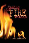 Taming the Fire Within By Jan Hunter, Sandi Linhart (Cover Design by) Cover Image
