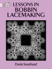 Lessons in Bobbin Lacemaking (Dover Knitting) By Doris Southard, Southard Cover Image