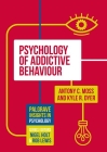 Psychology of Addictive Behaviour By Antony C. Moss, Kyle R. Dyer Cover Image