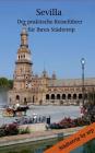 Sevilla - Der praktische Reiseführer für Ihren Städtetrip By Angeline Bauer Cover Image