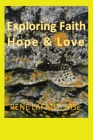 Exploring Faith, Hope & Love Cover Image