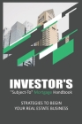 Investor's Subject-To Mortgage Handbook: Strategies To Begin Your Real Estate Business: Books To Learn About Mortgages By Henry Osbourne Cover Image
