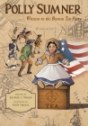 Polly Sumner - Witness to The Boston Tea Party By Richard Wiggin, Keith Favassa (Illustrator) Cover Image
