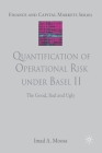 Quantification of Operational Risk Under Basel II: The Good, Bad and Ugly (Finance and Capital Markets) Cover Image