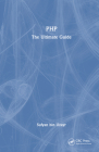 PHP: The Ultimate Guide By Sufyan Bin Uzayr Cover Image