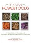 Peruvian Power Foods: 18 Superfoods, 101 Recipes, and Anti-aging Secrets from the Amazon to the Andes By Jamie Shaw, Manuel Villacorta Cover Image