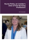 Nurse Patty: an insider's view of the Nursing Profession By D. D. Horserider Cover Image