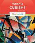 What is Cubism? (Artworld) By Kate Riggs Cover Image