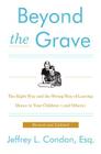 Beyond the Grave, Revised and Updated Edition: The Right Way and the Wrong Way of Leaving Money to Your Children (and Others) By Jeffery L. Condon Cover Image
