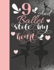 9 And Ballet Stole My Heart: Ballerina College Ruled Composition Writing School Notebook To Take Teachers Notes - Gift For On Point Girls Cover Image