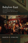 Babylon East: Performing Dancehall, Roots Reggae, and Rastafari in Japan By Marvin D. Sterling Cover Image