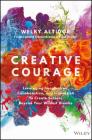 Creative Courage: Leveraging Imagination, Collaboration, and Innovation to Create Success Beyond Your Wildest Dreams Cover Image
