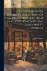 Le Second Enfer D'étienne Dolet, Suivi De Sa Traduction Des Deux Dialogues Platoniciens, L'axiochus Et L'hipparcus By Etienne Dolet Cover Image