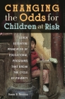 Changing the Odds for Children at Risk: Seven Essential Principles of Educational Programs that Break the Cycle of Poverty Cover Image