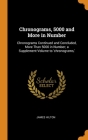 Chronograms, 5000 and More in Number: Chronograms Continued and Concluded, More Than 5000 in Number; a Supplement-Volume to 'chronograms, ' Cover Image