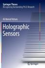 Holographic Sensors (Springer Theses) By Ali Kemal Yetisen Cover Image