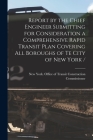 Report by the Chief Engineer Submitting for Consideration a Comprehensive Rapid Transit Plan Covering All Boroughs of Te City of New York / Cover Image