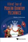 A Brief Tour of Modern Quantum Mechanics By Moshe Gitterman Cover Image