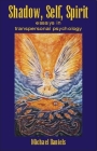 Shadow, Self, Spirit: Essays in Transpersonal Psychology By Michael Daniels Cover Image