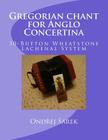 Gregorian chant for Anglo Concertina: 30-Button Wheatstone Lachenal System By Ondrej Sarek Cover Image