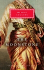 The Moonstone: Introduction by Catherine Peters (Everyman's Library Classics Series) By Wilkie Collins, Catherine Peters (Introduction by) Cover Image
