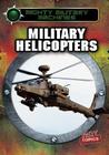 Military Helicopters (Mighty Military Machines) By Ryan Nagelhout Cover Image