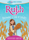 Ruth: Becoming a Girl of Loyalty -- True Girl Bible Study Cover Image