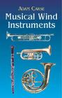 Musical Wind Instruments (Dover Books on Music) By Adam Carse Cover Image