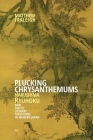 Plucking Chrysanthemums: Narushima Ryūhoku and Sinitic Literary Traditions in Modern Japan (Harvard East Asian Monographs #390) Cover Image