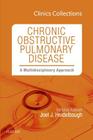 Chronic Obstructive Pulmonary Disease: A Multidisciplinary Approach (Clinics Collections): Volume 6c Cover Image