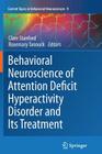 Behavioral Neuroscience of Attention Deficit Hyperactivity Disorder and Its Treatment (Current Topics in Behavioral Neurosciences #9) By Clare Stanford (Editor), Rosemary Tannock (Editor) Cover Image